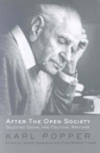 Karl Popper - After The Open Society: Selected Social and Political Writings