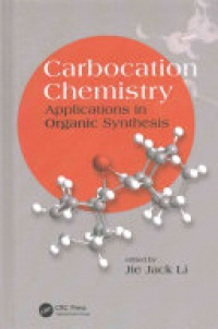 Jie Jack Li - Carbocation Chemistry: Applications in Organic Synthesis