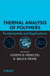 Joseph D. Menczel - Thermal Analysis of Polymers: Fundamentals and Applications
