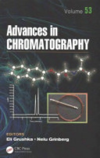 Eli Grushka, Nelu Grinberg - Advances in Chromatography, Volume 53