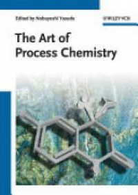 Nobuyoshi Yasuda - The Art of Process Chemistry