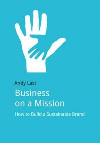 LAST - Business on a Mission: How to Build a Sustainable Brand