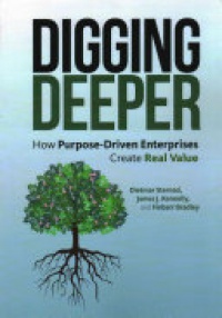 STERNAD - Digging Deeper: How Purpose-Driven Enterprises Create Real Value