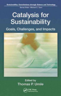 Thomas P. Umile, Ph.D - Catalysis for Sustainability: Goals, Challenges, and Impacts