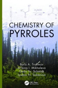 Boris A. Trofimov, Al'bina I. Mikhaleva, Elena Yu Schmidt, Lyubov N. Sobenina - Chemistry of Pyrroles
