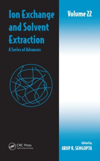 Arup K. Sengupta - Ion Exchange and Solvent Extraction: A Series of Advances, Volume 22