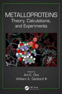 Art E. Cho, William A. Goddard III - Metalloproteins: Theory, Calculations, and Experiments