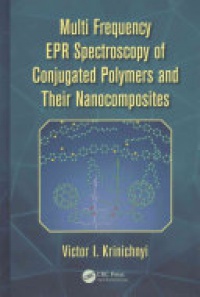 Victor I. Krinichnyi - Multi Frequency EPR Spectroscopy of Conjugated Polymers and Their Nanocomposites