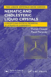 Patrick Oswald, Pawel Pieranski - Nematic and Cholesteric Liquid Crystals: Concepts and Physical Properties Illustrated by Experiments