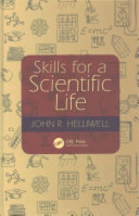 John R. Helliwell - Skills for a Scientific Life
