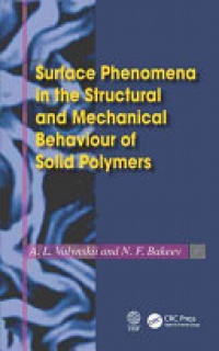 L. Volynskii, N. F. Bakeev - Surface Phenomena in the Structural and Mechanical Behaviour of Solid Polymers
