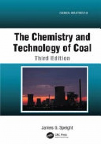 James G. Speight - The Chemistry and Technology of Coal