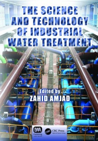 Zahid Amjad - The Science and Technology of Industrial Water Treatment