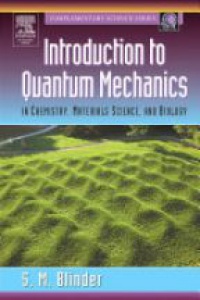 Blinder S. M. - Introduction to Quantum Mechanics in Chemistry, Materials Science, and Biology