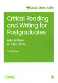 Mike Wallace, Alison Wray - Critical Reading and Writing for Postgraduates