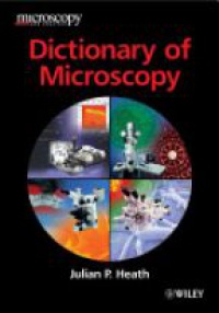 Heath - Dictionary of Microscopy