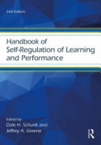 Dale H. Schunk, Jeffrey A. Greene - Handbook of Self-Regulation of Learning and Performance