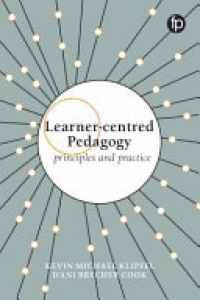 Kevin Michael Klipfel, Dani Brecher Cook - Learner-centred Pedagogy: Principles and practice