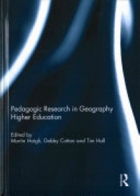Martin Haigh, Debby Cotton, Tim Hall - Pedagogic Research in Geography Higher Education