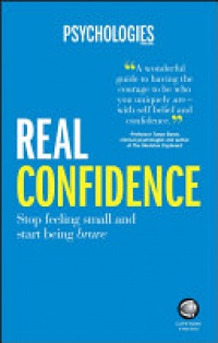  - Real Confidence: Stop feeling small and start being brave