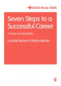 Lucinda Becker, Felicity Becker - Seven Steps to a Successful Career: A Guide to Employability