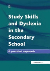 Marion Griffiths - Study Skills and Dyslexia in the Secondary School: A Practical Approach