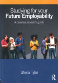 TYLER - Studying for your Future Employability: A business student’s guide