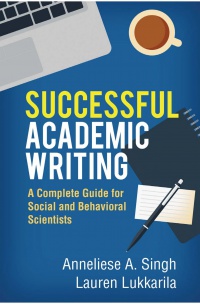 Anneliese A. Singh, Lauren Lukkarila - Successful Academic Writing: A Complete Guide for Social and Behavioral Scientists