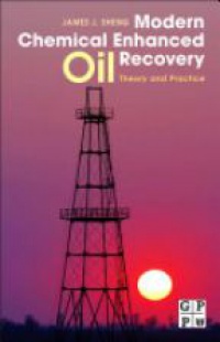 Sheng - Modern Chemical Enhanced Oil Recovery