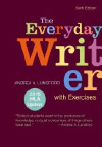 Andrea A. Lunsford - The Everyday Writer with Exercises with 2016 MLA Update