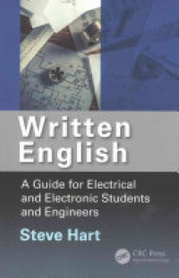 Steve Hart - Written English: A Guide for Electrical and Electronic Students and Engineers