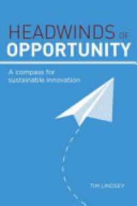 LINDSEY - Headwinds of Opportunity: A Compass for Sustainable Innovation