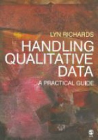 Lyn Richards - Handling Qualitative Data: A Practical Guide