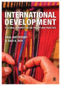 Paul Battersby, Ravi Roy - International Development: A Global Perspective on Theory and Practice