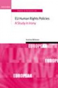 Williams A. - EU Human Rights Policies: A Study in Irony