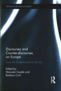 Manuela Ceretta, Barbara Curli - Discourses and Counter-discourses on Europe: From the Enlightenment to the EU