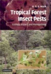 Nair - Tropical Forest Insect Pests: Ecology, Impact, and Management