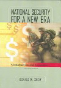 Snow D. M. - National Security for a New Era: Globalization and Geopolitics, 2nd ed.
