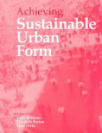 Elizabeth Burton,Mike Jenks,Katie Williams - Achieving Sustainable Urban Form
