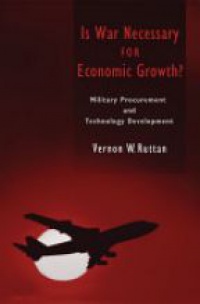 Ruttan, Vernon W. - Is War Necessary for Economic Growth?