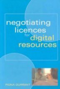 Durrant F. - Negotiating Licences for Digital Resources