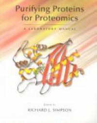 Simpson R.J. - Purifyng Proteins for Proteomics