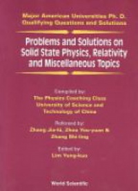 Lim Y. - Problems And Solutions On Solid State Physics, Relativity And Miscellaneous Topics