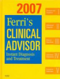 Ferri F. - Ferri`s Clinical Advisor 2007: Instant Diagnosis and Treatment