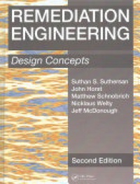 Suthan S. Suthersan, John Horst, Matthew Schnobrich, Nicklaus Welty, Jeff McDonough - Remediation Engineering: Design Concepts, Second Edition