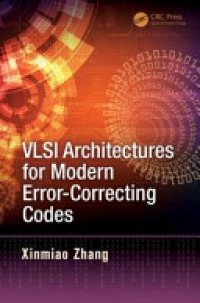 Xinmiao Zhang - VLSI Architectures for Modern Error-Correcting Codes