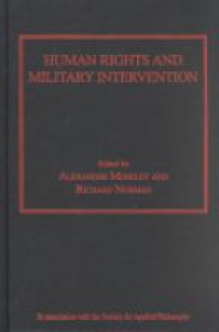 Moseley A. - Human Rights and Military Intervention