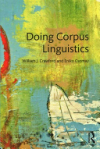 William Crawford, Eniko Csomay - Doing Corpus Linguistics