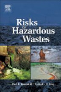 Rosenfeld, Paul E. - Risks of Hazardous Wastes