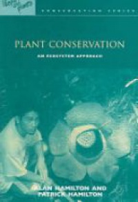 Hamilton A. - Plant Conservation an Ecosystem Approach